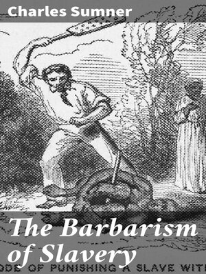 cover image of The Barbarism of Slavery